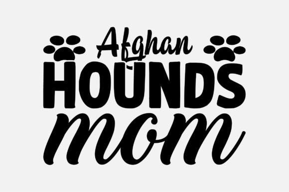 Afghan Hounds Mom SVG for Crafts & Graphics