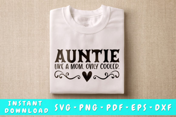 Auntie Like a Mom Only Cooler SVG for Crafts and Graphics