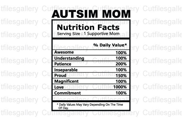 Autism Mom Nutrition Facts SVG for Crafts and Graphics