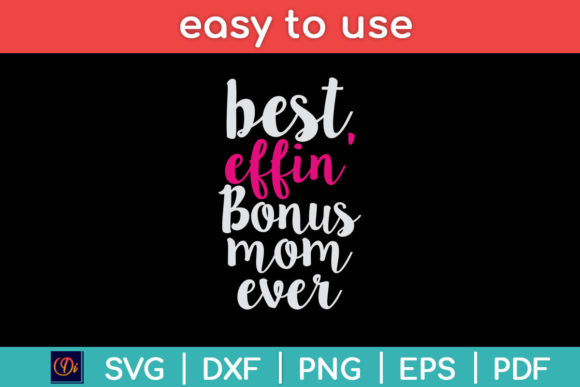 Best Effin Bonus Mom SVG: Crafts & Graphics Review