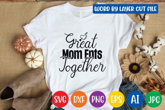 Great Mom Ents Together Svg Design
