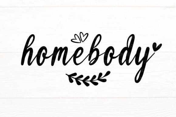 Homebody SVG for Crafts and Graphics