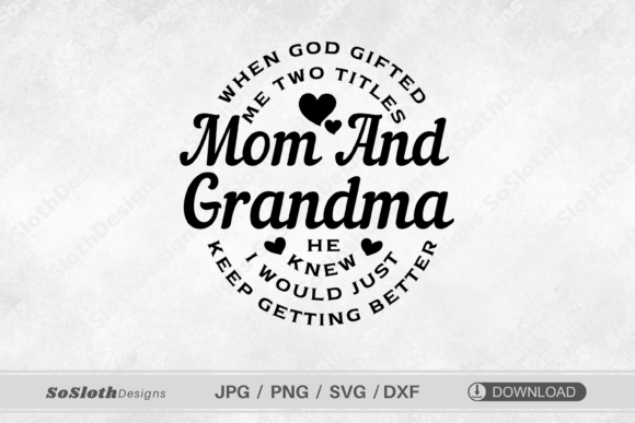 Mom and Grandma SVG: Graphics for Crafts & Branding