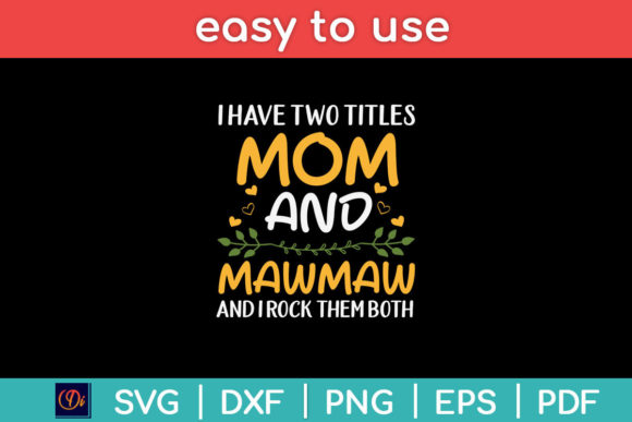 Mom and Mawmaw SVG: Fresh Graphics for Crafts
