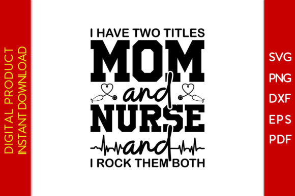 Mom and Nurse SVG: Essential Graphics for Crafts