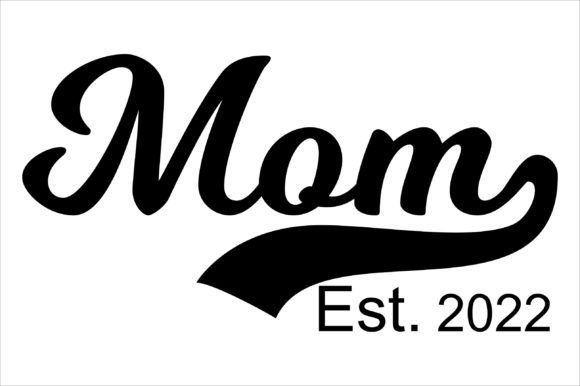 Mom Est. 2022 SVG: Essential Graphics for Crafts