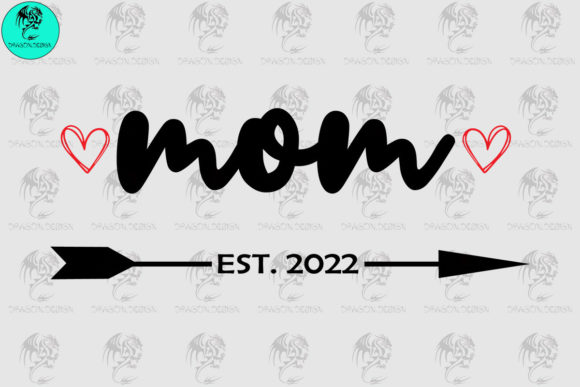 Mom Est 2022 Svg: Premium Graphics for Crafts & Blogs