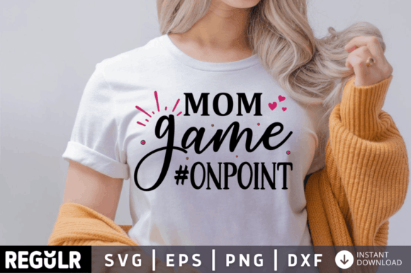 Mom Game Onpoint Svg Design: Graphics and Crafts