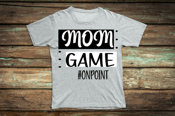 Mom Game onpoint SVG Printable Design