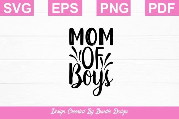Mom of Boys SVG: Graphics for Crafts