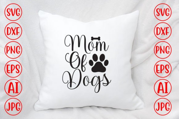Mom of Dogs SVG: Graphics for Crafts & Branding