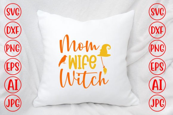 Mom Wife Witch Svg Graphics & Crafts
