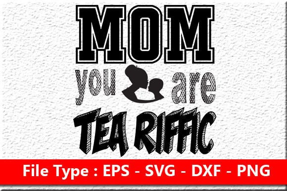 Mother Day Svg Design: A Tea-riffic Review