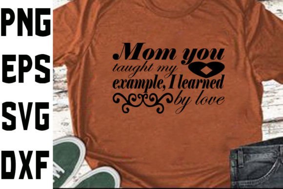 MOTHER'S DAY Svg Design, Mom You Taught M