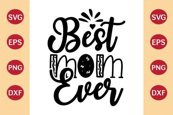 Mother’s Day SVG, BEST MOM EVER