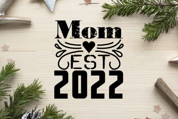 Pregnancy SVG Design, -Mom Est 2022 for Crafts and Graphics