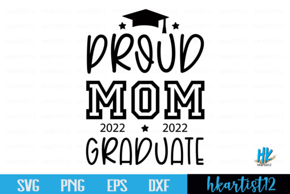 Proud Mom 2022 Graduate SVG: Essential Graphics for Crafts