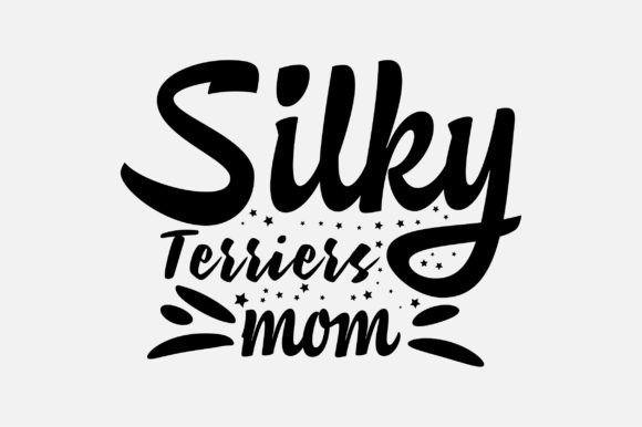 Silky Terriers Mom SVG: Crafts & Graphics
