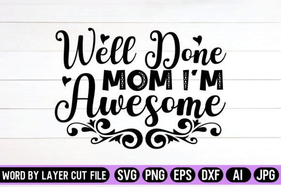 Well Done Mom SVG: Graphics for Crafts